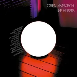 Live Hubris by Oren Ambarchi