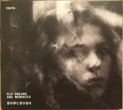 Old Dreams and Memories by Yagya