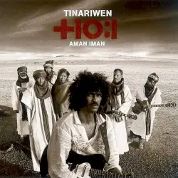 Aman Iman: Water Is Life by Tinariwen