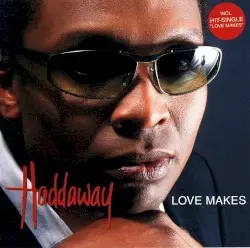 Love Makes by Haddaway
