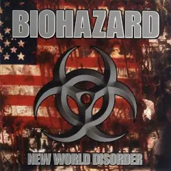 New World Disorder by Biohazard