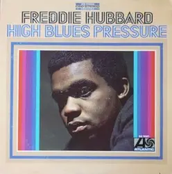 High Blues Pressure by Freddie Hubbard