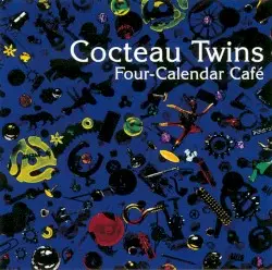 Four-Calendar Café by Cocteau Twins