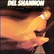 Drop Down and Get Me by Del Shannon