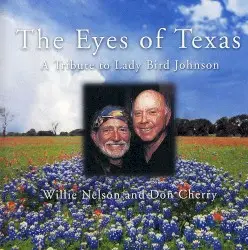 The Eyes of Texas by Willie Nelson & Don Cherry