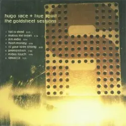 The Goldstreet Sessions by Hugo Race + True Spirit