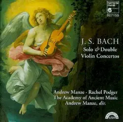 Solo & Double Violin Concertos by Johann Sebastian Bach; Academy of Ancient Music, Andrew Manze, Rachel Podger
