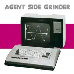 Hardware by Agent Side Grinder