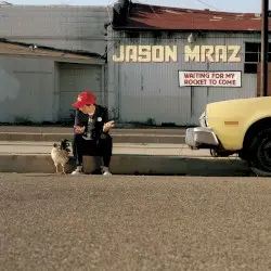 Waiting for My Rocket to Come by Jason Mraz