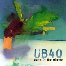 Guns in the Ghetto by UB40