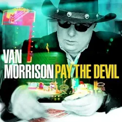 Pay the Devil by Van Morrison
