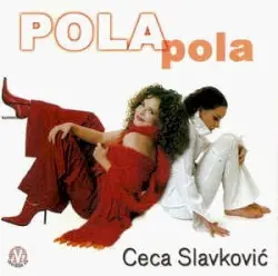 Pola / Pola by Ceca Slavković