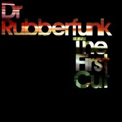 The First Cut by Dr. Rubberfunk