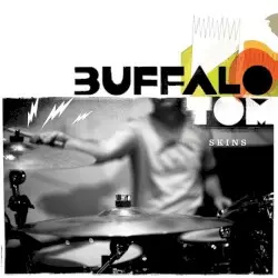 Skins by Buffalo Tom