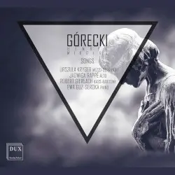 Songs by Henryk Mikołaj Górecki; Urszula Kryger, Jadwiga Rappé, Robert Gierlach, Ewa Guz-Seroka