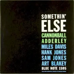 Somethin’ Else by Cannonball Adderley