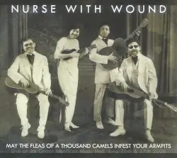 May the Fleas of a Thousand Camels Infest Your Armpits by Nurse With Wound