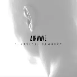 Classical Reworks by Airwave