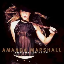 Everybody’s Got a Story by Amanda Marshall