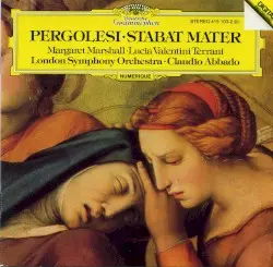 Stabat Mater by Giovanni Battista Pergolesi; Margaret Marshall, Lucia Valentini Terrani, London Symphony Orchestra, Claudio Abbado