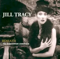 BENEATH - The Bittersweet Constrain (instrumental mixes) by Jill Tracy