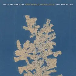 New World, Lonely Ride by Michael Grigoni * Pan•American