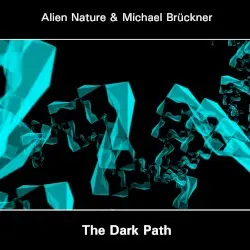 The Dark Path by Alien Nature & Michael Brückner