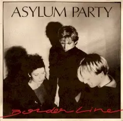 Borderline by Asylum Party