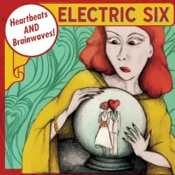 Heartbeats and Brainwaves by Electric Six