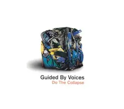 Do the Collapse by Guided by Voices