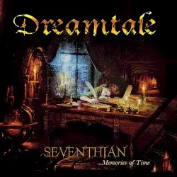 Seventhian …Memories of Time by Dreamtale