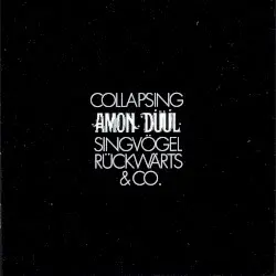 Collapsing - Singvögel Rückwärts & Co. by Amon Düül