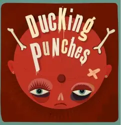 Ducking Punches by Ducking Punches