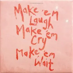 Make 'em Laugh, Make 'em Cry, Make 'em Wait by Stereophonics