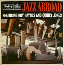 Jazz Abroad by Roy Haynes and Quincy Jones