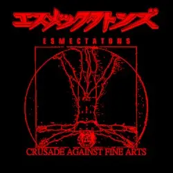 Crusade Against Fine Arts by Esmectatons