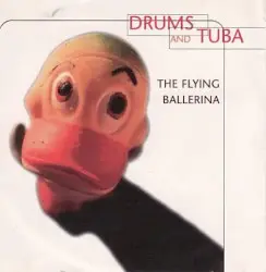 The Flying Ballerina by Drums & Tuba