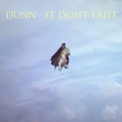 IT DONT EXIST by Dunn