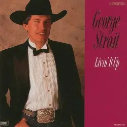 Livin’ It Up by George Strait