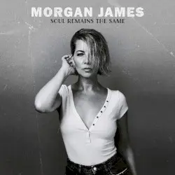 Soul Remains The Same by Morgan James