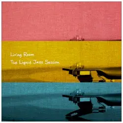The Liquid Jazz Session by Living Room