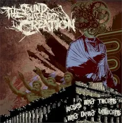 Roses and Thorns and Dead Unicorns by The Sound That Ends Creation