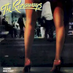 Young and Fast by The Runaways