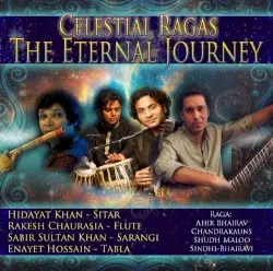 Celestial Ragas by Enayet Hossain, Hidayat Khan, Rakesh Chaurasia & Sabir Sultan Khan