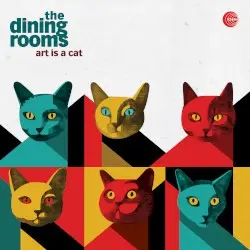 Art is a Cat by The Dining Rooms