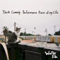 Dark Comedy Performance Piece of My Life by Walter Etc.