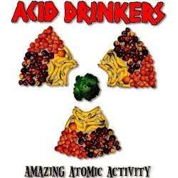 Amazing Atomic Activity by Acid Drinkers