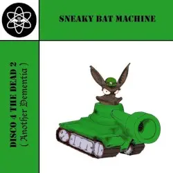 Disco 4 the Dead by Sneaky Bat Machine