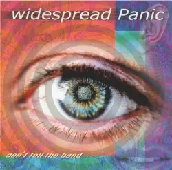 Don't Tell the Band by Widespread Panic
