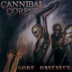 Gore Obsessed by Cannibal Corpse